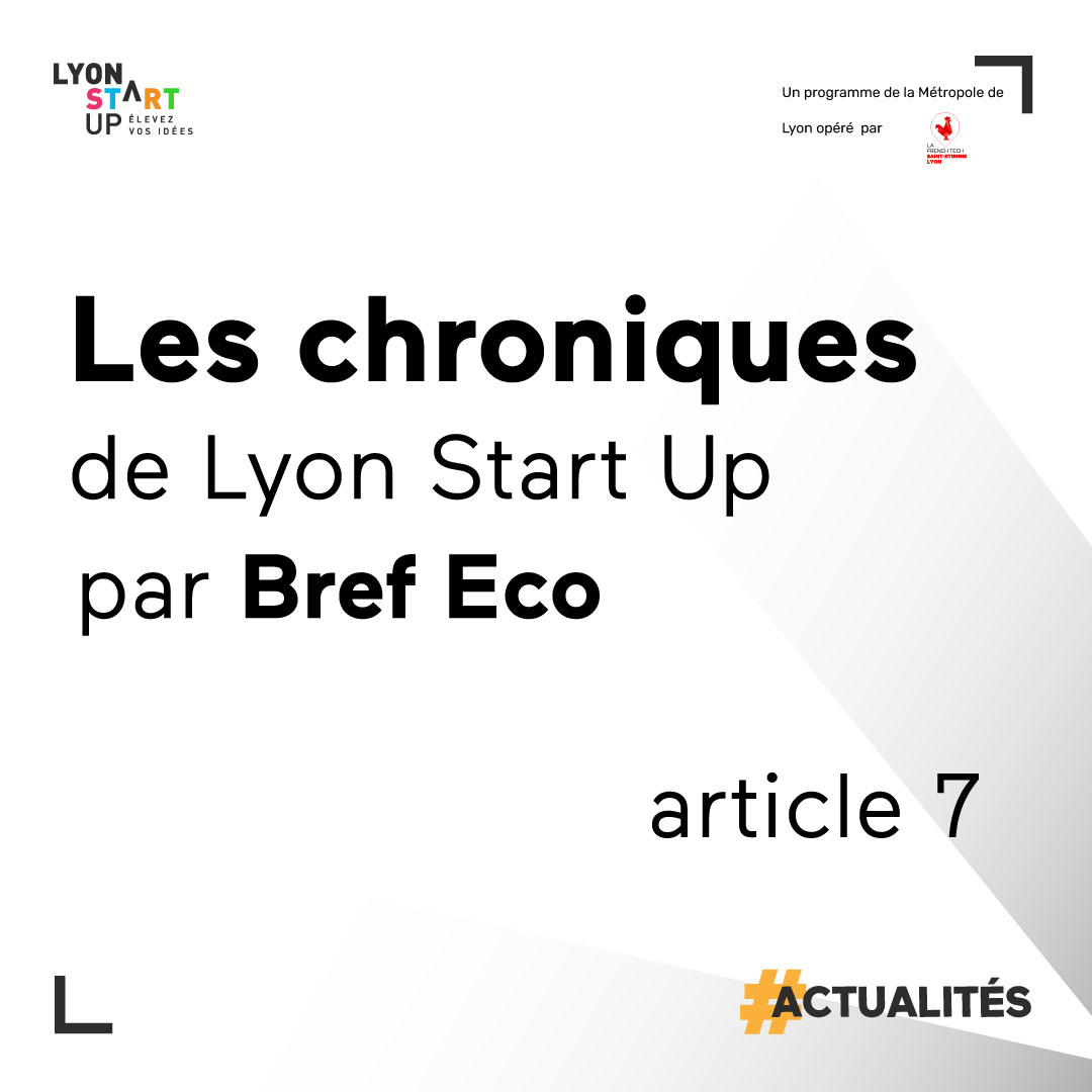 Image de l'article Les chroniques de Lyon Start Up x Bref Eco : Orial, au service des startupers !